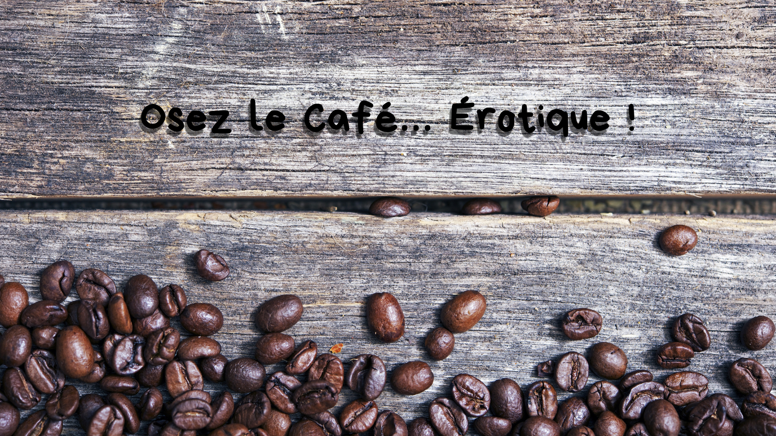 Osez le Café… Érotique ! – Un moment d’échange libre pour parler de plaisir, sans jugement.